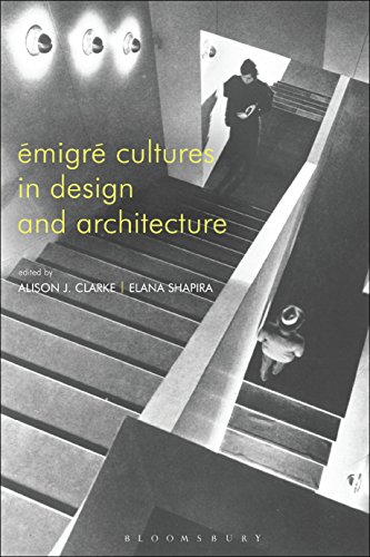 Émigré Cultures in Design and Architecture by Alison Clarke, Elana Shapira