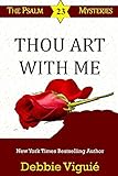 Thou Art With Me (Psalm 23 Mysteries Book 11)