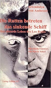 Die Ratten betreten das sinkende Schiff: Das absurde Leben des Leo Reuss, by Gwendolyn von Ambesser
