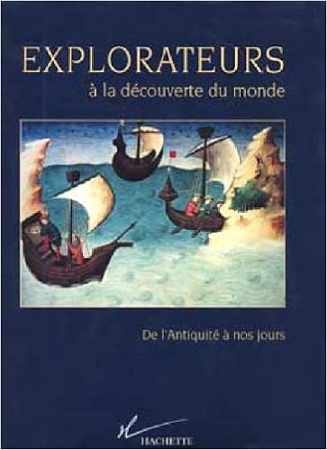 Amazon Fr Explorateurs A La Decouverte Du Monde De L Antiquite A Nos Jours Anonyme Livres