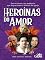 Livro Heroínas do Amor
