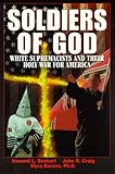 Soldiers Of God: White Supremacists and Their Holy War for America