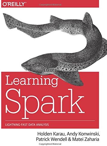 Learning Spark: Lightning-Fast Big Data Analysis