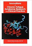 Innovations in Chronic Fatigue Syndrome Research and Clinical Practice, , 0789014254
