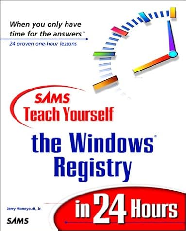 Sams Teach Yourself the Windows Registry in 24 Hours, by Jerry Honeycutt Sams Teach Yourself the Windows Registry in 24 Hours, by Jerry Honeycutt