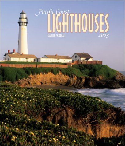 Pacific Coast Lighthouses Deluxe Wall Calendar: 2003 by Philip Wright