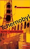 Tchernobyl - Après l'apocalypse (Société) (French Edition) by 