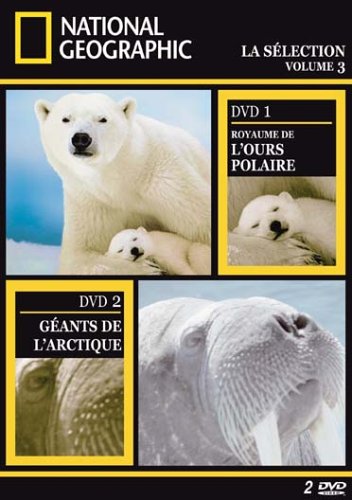 National Geographic - La Sélection Volume 3 - Le Royaume De L'ours Polaire + Les Géants De L'arctique