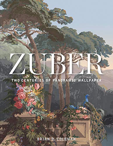 Gibbs Smith Zuber: Two Centuries of Panoramic Wallpaper