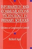 Information and Communications Technology in Primary Schools : Children or Computers in Control?, , 1853465437