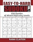 Easy-to-Hard Sudoku Vol. 1: 250 Puzzles of Mixed Difficulty Levels (Volume 1) by