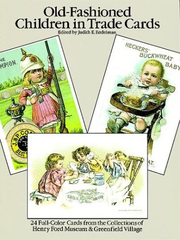 Old-Fashioned Children in Trade Cards: 24 Full-Color Ready-to-Mail Postcards from the Collection of by 