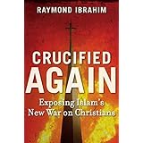 Crucified Again by Raymond Ibrahim (16-May-2013) Hardcover