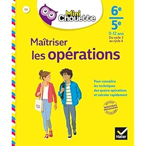 Mini Chouette Maîtriser les opérations 6e/5e: cahier de soutien en maths (cycle 3 vers cycle 4)