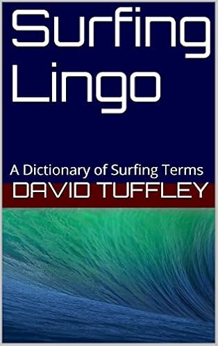 Surfing Lingo A Dictionary Of Surfing Terms Freebooks - 