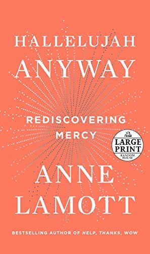 Hallelujah Anyway: Rediscovering Mercy (Random House Large Print) Paperback โ Large Print, April 4, 2017