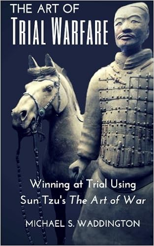 The Art Of Trial Warfare Winning At Trial Using Sun Tzu S The Art Of War Waddington Michael S 9781523635894 Books Amazon Ca