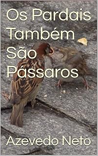 Livro Os Pardais Também São Pássaros