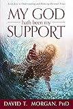 My God Hath Been My Support: Seven Keys to Understanding and Enduring Personal Trials