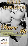Dare To Love Series: Dare Me (Kindle Worlds Novella)