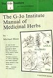 The G-Jo Institute Manual of Medicinal Herbs, Blate, Michael, 0916878198
