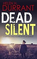 DEAD SILENT a gripping detective thriller full of suspense
