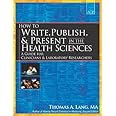 How to Write, Publish, and Present in the Health Sciences: A Guide for Physicians and Laboratory Researchers