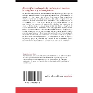 Absorción de dióxido de carbono en medios homogéneos y heterogéneos: Absorción física y química de dióxido de carbono en medios complejos. Car