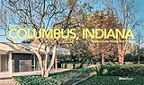 Columbus, Indiana: Midwestern Modernist Mecca