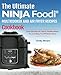 The Ultimate Ninja Foodi® Multicooker And Air Fryer Recipes Cookbook: Easy Recipes for Fast & Healthy Meals for your Ninja Foodi® Multicooker