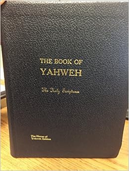 The Book Of Yahweh The Holy Scriptures Hawkins Yisrayl Amazon Com Books