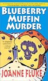 Front cover for the book Blueberry Muffin Murder by Joanne Fluke