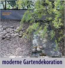 Moderne Gartendekoration 9783512032929 Amazon Com Books