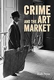 Crime and the Art Market by Riah Pryor