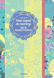 Mon carnet de coaching 100 % pensées positives