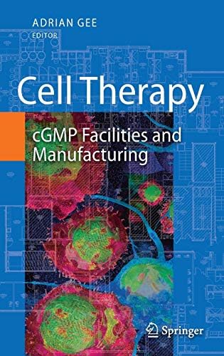 Cell Therapy: cGMP Facilities and Manufacturing Hardcover – Illustrated, 25 Sept. 2009