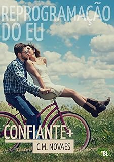 Livro Confiante+: Reprogramação do Eu