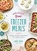 Seriously Good Freezer Meals: 150 Easy Recipes to Save Your Time, Money and Sanity by 