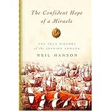 The Confident Hope of a Miracle: The True History of the Spanish Armada