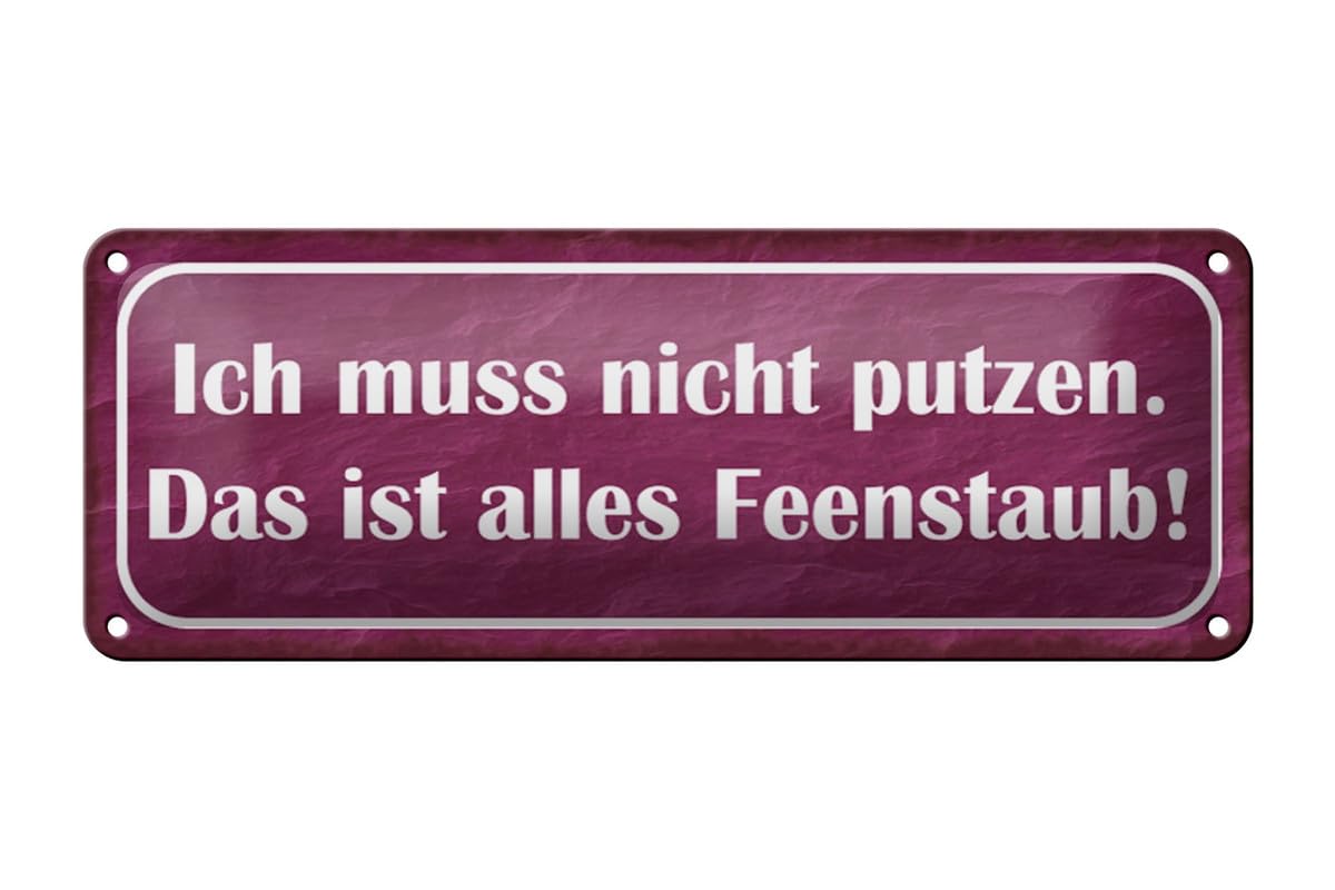 Tin Sign 27 x 10 cm Domed with German Text "Ich muss Nicht putzenen" [German Language]