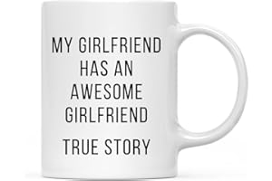 Andaz Press Funny 11oz. Coffee Mug Lesbian Couple Gag Gift, My Girlfriend Has an Awesome Girlfriend, True Story, 1-Pack, Best Unique Birthday, Graduation Sibling Present Idea for Her Ceramic Tea Cup