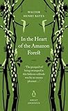 Great Journeys in the Heart of the Amazon Forest (Penguin Great Journeys) by Walker Henry Bates