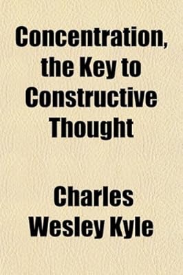 Concentration The Key To Constructive Thought Charles - 