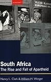 South Africa: The Rise and Fall of Apartheid 1st Edition( Paperback ) by Clark, Nancy L.; Worger, William H. published by Longman