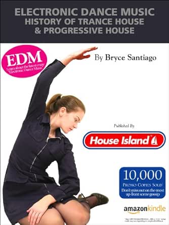 Electronic Dance Music History Of Trance House Progressive House Kindle Edition By Santiago Bryce Arts Photography Kindle Ebooks Amazon Com