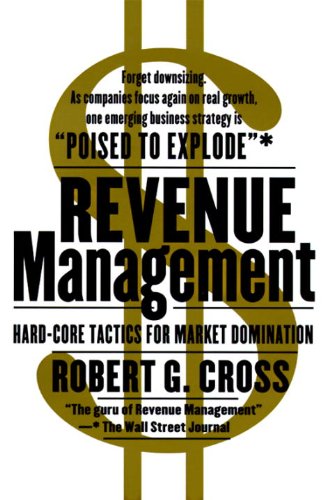 Revenue Management: Hard-Core Tactics for Market Domination