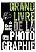 LE GRAND LIVRE DE LA PHOTOGRAPHIE DE SCOTT KELBY (French Edition) by 