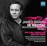 James Brawn In Recital - Volume 2: The Time Traveller and His Muse