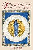 Illuminations of Hildegard of Bingen by Matthew Fox