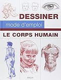 DESSINER MODE D EMPLOI LE CORPS HUMAIN by